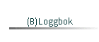 (B)Loggbok