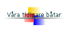 V�ra tidigare b�tar